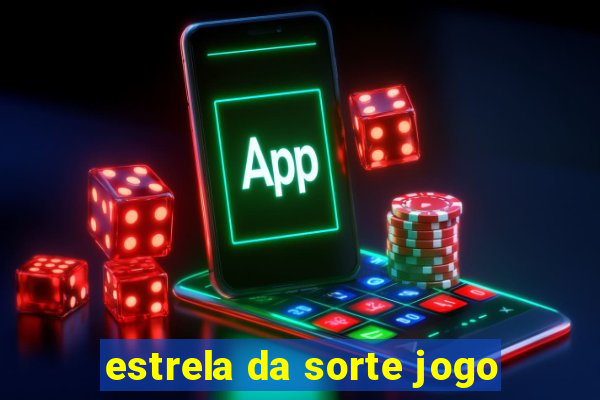 estrela da sorte jogo